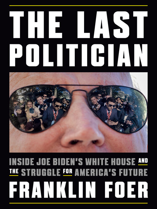 Title details for The Last Politician by Franklin Foer - Wait list